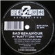 Bad Behaviour - Bust It Like This / Come Closer