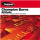 Champion Burns - Attitude