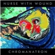 Nurse With Wound - Chromanatron
