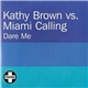 Kathy Brown vs. Miami Calling - Dare Me