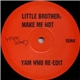 Little Brother - Make Me Hot (Yam Who Re-Edit)