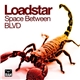 Loadstar - Space Between / BLVD