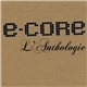E-Core - L'Anthologie