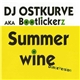DJ Ostkurve AKA Bootlickerz - Summer Wine (Dance Version)