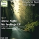 Arctic Night - My Feelings EP (Part 1)