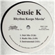 Susie K - Rhythm Keeps Movin'