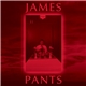 James Pants - James Pants