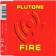 Plutone - Fire