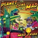 Mad Tribe - Planet Gone MAD
