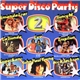 Various - Super Disco Party 2