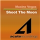 Maxine Vegas - Shoot The Moon