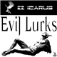 Ez Icarus - Evil Lurks