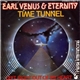 Earl Venus & Eternity - Time Tunnel / Left, Right Out Of My Heart