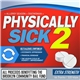 Various - Physically Sick 2