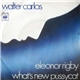 Walter Carlos - Eleanor Rigby / What's New Pussycat