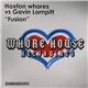 Hoxton Whores Vs Gavin Lampitt - Fusion