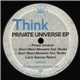 Think - Private Universe Ep