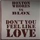 Hoxton Whores Vs Blox - Don't You Feel Like Love