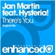 Jan Martin Feat. Hysteria! - There's You