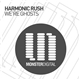 Harmonic Rush - We're Ghosts