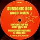 Subsonic 808 - Good Times