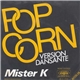 Mister K - Pop Corn (Version Dansante)